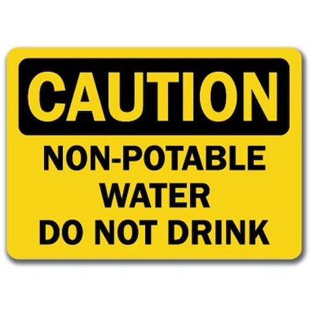 Signmission Caution-Non-Potable Water Do Not Drink-10in x 14in OSHA Safety, CS-Non-Potable Water Do Not Drink CS-Non-Potable Water Do Not Drink